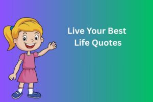 Live Your Best Life Quotes