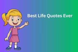 Best Life Quotes Ever