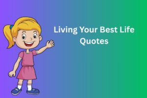 Living Your Best Life Quotes