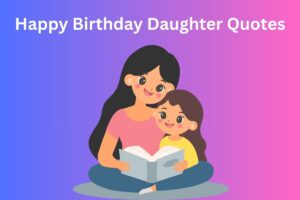 Happy Birthday Daughter Quotes