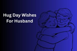 Hug Day Wishes For Husband