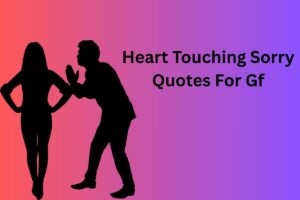 Heart Touching Sorry Quotes For Gf
