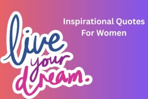 Inspirational Quotes For Women