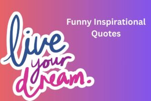 Funny Inspirational Quotes