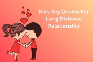 Kiss Day Quotes For Long Distance Relationship