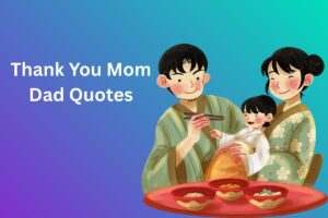 Thank You Mom Dad Quotes