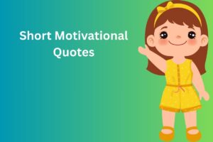 Short Motivational Quotes