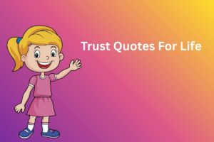 Trust Quotes For Life
